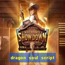 dragon soul script no key